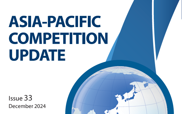 Asia-Pacific Competition Update Issue 33